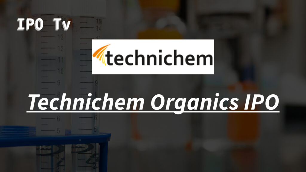 Technichem Organics IPO