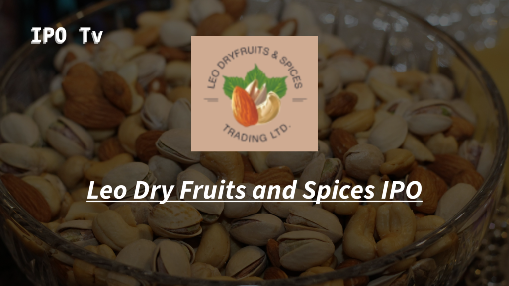 Leo Dry Fruits and Spices IPO