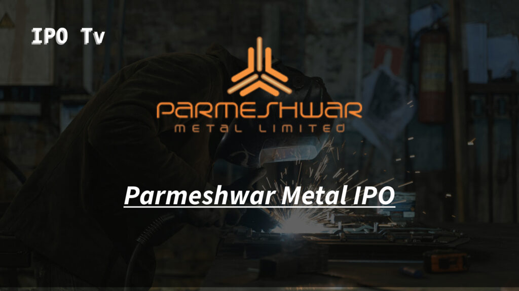 Parmeshwar Metal IPO